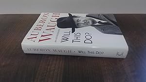 Bild des Verkufers fr Will This Do? The First Fifty Years of Auberon Waugh: An Autobiography zum Verkauf von BoundlessBookstore