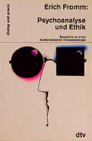 Psychoanalyse und Ethik: Bausteine zu einer ? humanistischen Charakterologie