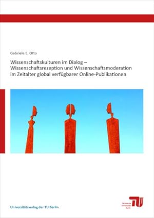 Seller image for Wissenschaftskulturen im Dialog ? Wissenschaftsrezeption und Wissenschaftsmoderation im Zeitalter global verfgbarer Online-Publikationen for sale by getbooks GmbH