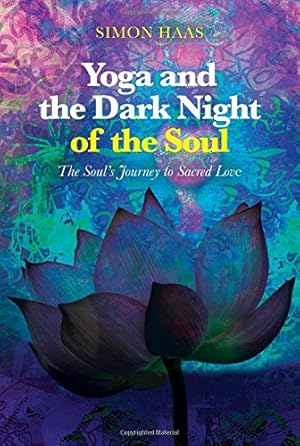 Seller image for Yoga and the Dark Night of the Soul: The Soul's Journey to Sacred Love for sale by Pieuler Store