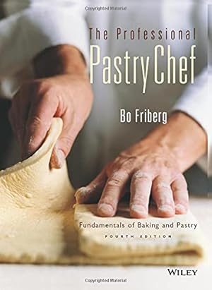 Seller image for The Professional Pastry Chef: Fundamentals of Baking and Pastry, 4th Edition for sale by Pieuler Store