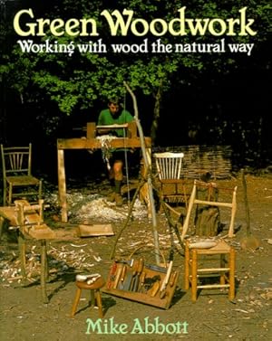 Seller image for Green Woodwork: Working With Wood the Natural Way for sale by Pieuler Store