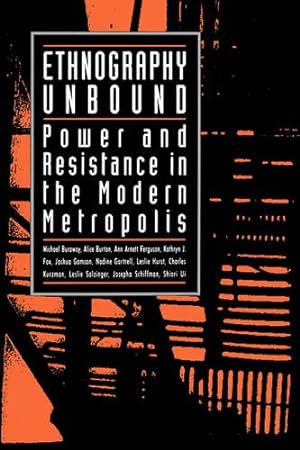 Seller image for Ethnography Unbound: Power and Resistance in the Modern Metropolis for sale by Pieuler Store
