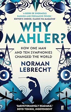 Seller image for Why Mahler?: How One Man and Ten Symphonies Changed the World for sale by Pieuler Store