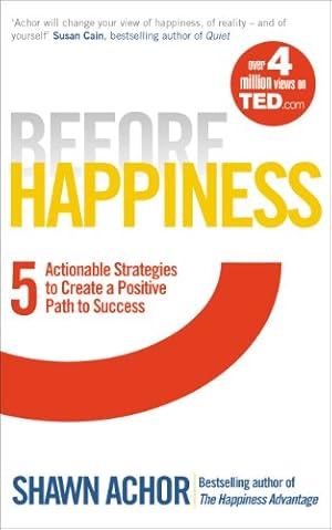 Imagen del vendedor de Before Happiness: Five Actionable Strategies to Create a Positive Path to Success a la venta por Pieuler Store