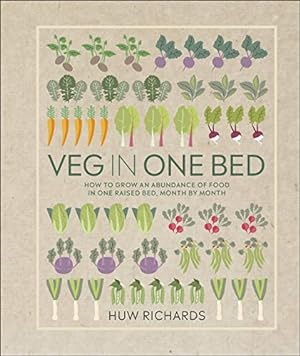 Seller image for Veg in One Bed: How to Grow an Abundance of Food in One Raised Bed, Month by Month for sale by Pieuler Store