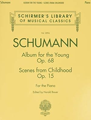 Seller image for Schumann - Album for the Young * Scenes from Childhood: Schirmer's Library of Musical Classics, Volume 2094 for sale by Pieuler Store