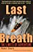 Bild des Verkufers fr Last Breath: The Limits of Adventure zum Verkauf von Pieuler Store
