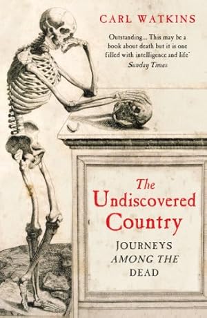 Seller image for The Undiscovered Country: Journeys Among the Dead for sale by Pieuler Store