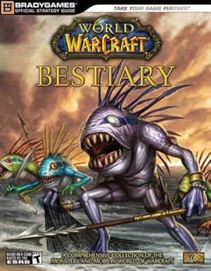 Imagen del vendedor de World of Warcraft Bestiary (Brady Games Official Strategy Guide) a la venta por Pieuler Store