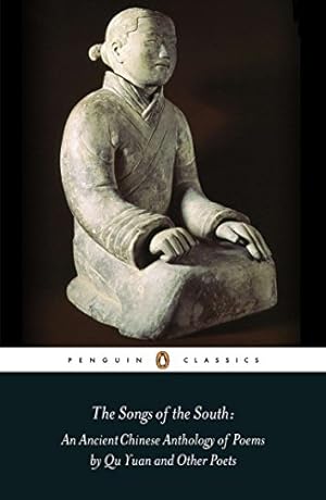 Seller image for The Songs of the South: An Anthology of Ancient Chinese Poems by Qu Yuan and Other Poets (Penguin Classics) for sale by Pieuler Store