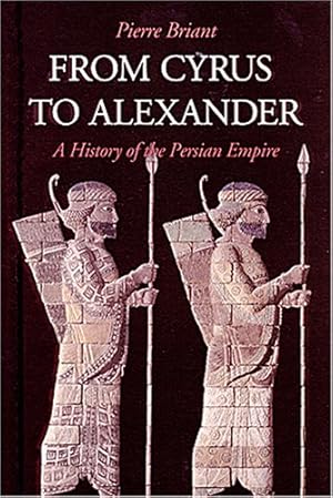 Seller image for From Cyrus to Alexander: A History of the Persian Empire (French Edition) for sale by Pieuler Store