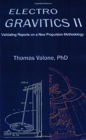 Imagen del vendedor de Electrogravitics II: Validating Reports on a New Propulsion Methodology (No. 2) a la venta por Pieuler Store