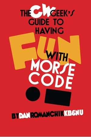 Immagine del venditore per CW Geek's Guide to Having Fun with Morse Code venduto da Pieuler Store