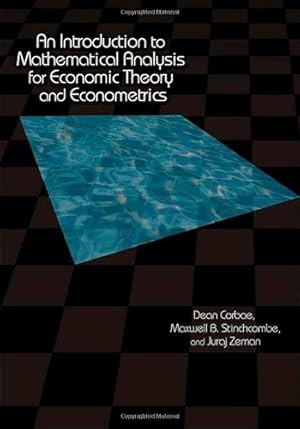 Immagine del venditore per An Introduction to Mathematical Analysis for Economic Theory and Econometrics venduto da Pieuler Store