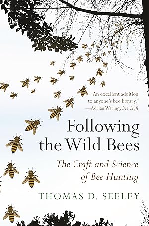 Bild des Verkufers fr Following the Wild Bees: The Craft and Science of Bee Hunting zum Verkauf von moluna