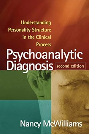 Immagine del venditore per Psychoanalytic Diagnosis Second Edition: Understanding Personality Structure in the Clinical Process venduto da Pieuler Store