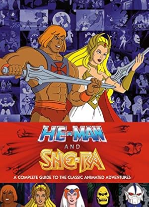 Seller image for He-Man and She-Ra: A Complete Guide to the Classic Animated Adventures for sale by Pieuler Store