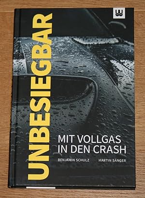 Bild des Verkufers fr Unbesiegbar: Mit Vollgas in den Crash. zum Verkauf von Antiquariat Gallenberger