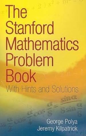 Image du vendeur pour The Stanford Mathematics Problem Book: With Hints and Solutions (Dover Books on Mathematics) mis en vente par Pieuler Store