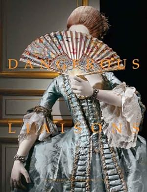 Bild des Verkufers fr Dangerous Liaisons: Fashion and Furniture in the Eighteenth Century zum Verkauf von Pieuler Store