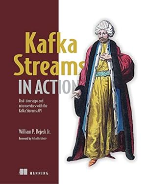 Bild des Verkufers fr Kafka Streams in Action: Real-time apps and microservices with the Kafka Streams API zum Verkauf von Pieuler Store