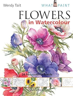 Seller image for Flowers in Watercolour (What to Paint) for sale by Pieuler Store