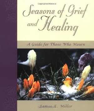 Seller image for Seasons of Grief and Healing: A Guide for Those Who Mourn for sale by Pieuler Store