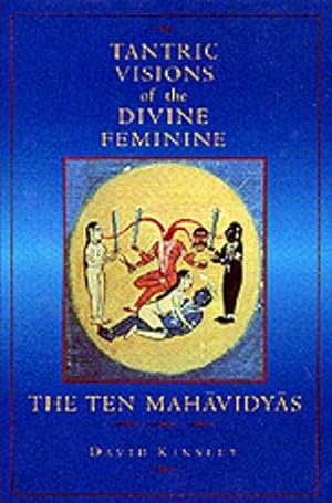 Seller image for Tantric Visions of the Divine Feminine: The Ten Mahavidyas for sale by Pieuler Store