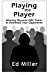 Imagen del vendedor de Playing The Player: Moving Beyond ABC Poker To Dominate Your Opponents a la venta por Pieuler Store