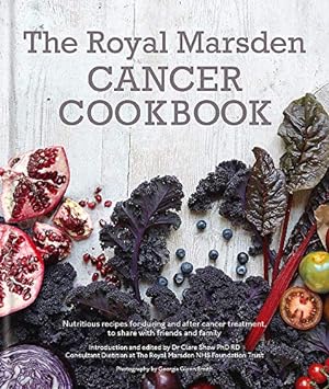 Immagine del venditore per Royal Marsden Cancer Cookbook: Nutritious recipes for during and after cancer treatment, to share with friends and family venduto da Pieuler Store