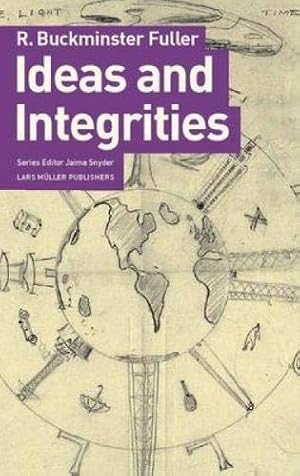 Imagen del vendedor de Ideas and Integrities: A Spontaneous Autobiographical Disclosure a la venta por Pieuler Store