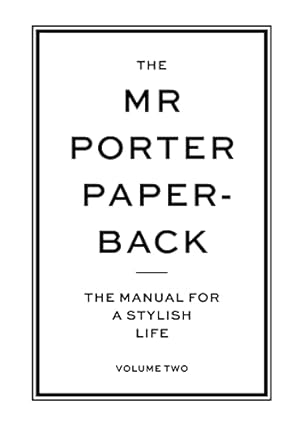 Immagine del venditore per The Mr Porter Paperback: The Manual for a Stylish Life (Vol. 2) venduto da Pieuler Store