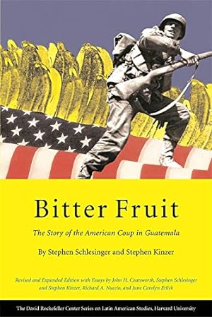 Seller image for Bitter Fruit: The Story of the American Coup in Guatemala, Revised and Expanded (David Rockefeller Center Series on Latin American Studies) for sale by Pieuler Store
