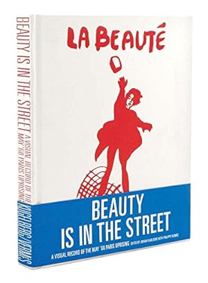 Seller image for Beauty Is in the Street: A Visual Record of the May '68 Paris Uprising for sale by Pieuler Store