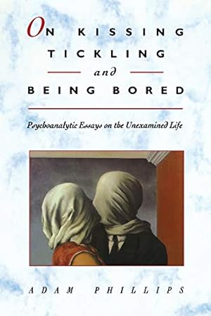 Immagine del venditore per On Kissing, Tickling, and Being Bored: Psychoanalytic Essays on the Unexamined Life venduto da Pieuler Store