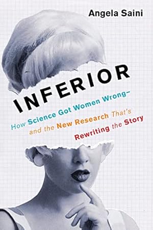 Seller image for Inferior: How Science Got Women Wrong-and the New Research That's Rewriting the Story for sale by Pieuler Store