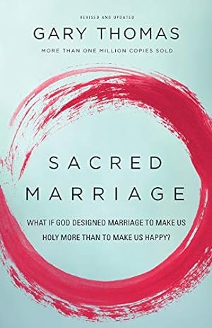 Seller image for Sacred Marriage: What If God Designed Marriage to Make Us Holy More Than to Make Us Happy? for sale by Pieuler Store