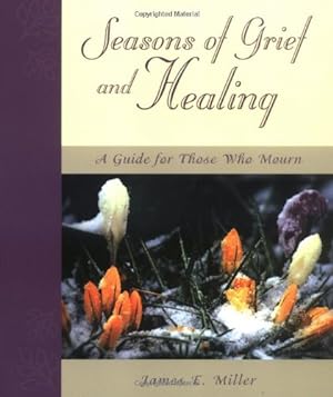 Immagine del venditore per Seasons of Grief and Healing: A Guide for Those Who Mourn venduto da Pieuler Store