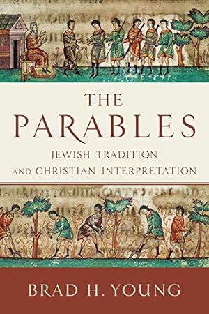 Immagine del venditore per The Parables: Jewish Tradition and Christian Interpretation venduto da Pieuler Store