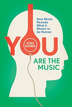 Seller image for You Are the Music: How Music Reveals What it Means to be Human for sale by Pieuler Store