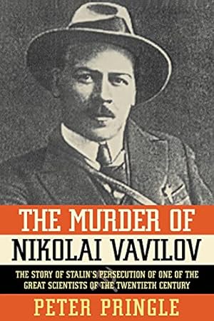 Seller image for The Murder of Nikolai Vavilov: The Story of Stalin's Persecution of One of the Gr for sale by Pieuler Store