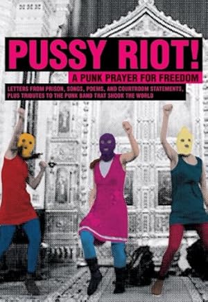 Imagen del vendedor de Pussy Riot!: A Punk Prayer For Freedom a la venta por Pieuler Store