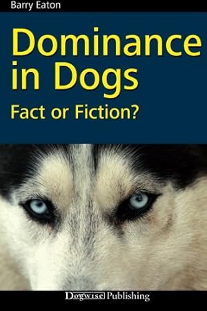 Immagine del venditore per Dominance in Dogs: Fact or Fiction? venduto da Pieuler Store