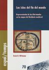 Seller image for LAS ISLAS DEL FIN DEL MUNDO. REPRESENTACIN DE LAS AFORTUNADAS EN LOS MAPAS DEL OCCIDENTE MEDIEVAL for sale by Agapea Libros