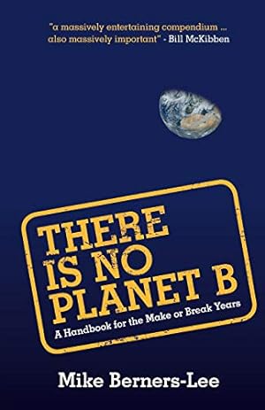 Bild des Verkufers fr There Is No Planet B : A Handbook for the Make or Break Years zum Verkauf von Pieuler Store