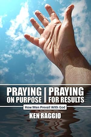 Seller image for Praying On Purpose - Praying For Results: How Men Prevail With God for sale by Pieuler Store