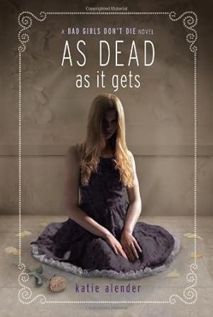 Image du vendeur pour As Dead as It Gets (Bad Girls Don't Die Novels) Alender, Katie mis en vente par Pieuler Store