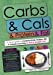 Seller image for Carbs & Cals & Protein & Fat: A Visual Guide to Carbohydrate, Protein, Fat & Calorie Counting for Diet & Weight Loss for sale by Pieuler Store
