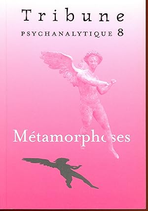 Seller image for Tribune Psychanalytique 8 : Mtamorphoses for sale by Bouquinerie Le Fouineur